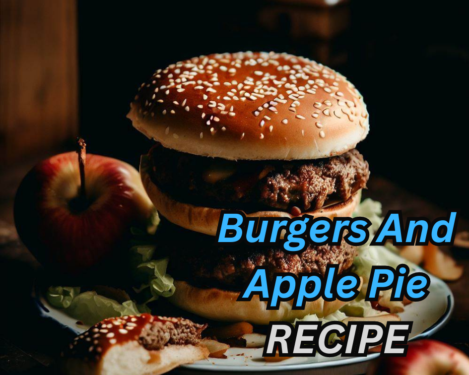 Burgers and Apple Pie
